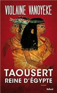 Couverture du livre Taousert reine d'Egypte - Violaine Vanoyeke