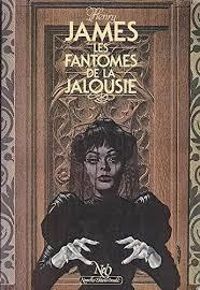 Henry James - Les fantômes de la jalousie