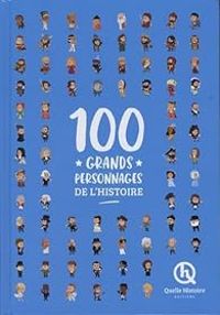 Couverture du livre 100 grands personnages de l'Histoire - Patricia Crete