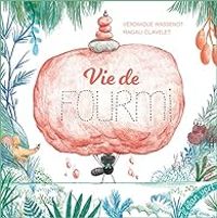 Veronique Massenot - Vie de fourmi