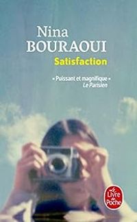 Nina Bouraoui - Satisfaction