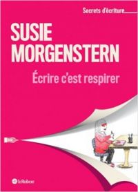 Susie Morgenstern - Écrire c'est respirer