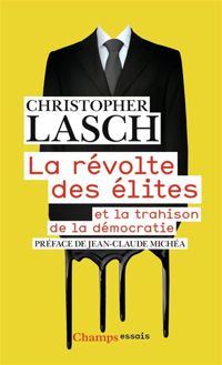 Couverture du livre La révolte des élites et la trahison de la démocratie - Christopher Lasch