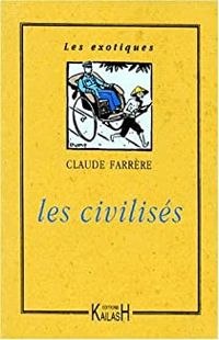 Claude Farrere - Les civilisés