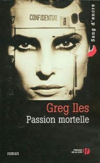 Greg Iles - Passion mortelle