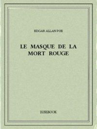 Edgar Allan Poe - Le Masque de la Mort Rouge