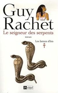 Couverture du livre Le seigneur des serpents - Guy Rachet