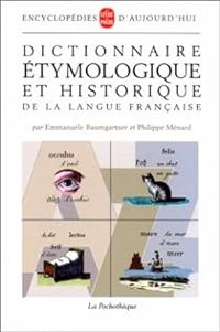 Emmanuele Baumgartner - Philippe Menard - Dictionnaire étymologique et historique de la langue française