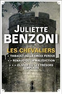 Juliette Benzoni - Les Chevaliers - Intégrale