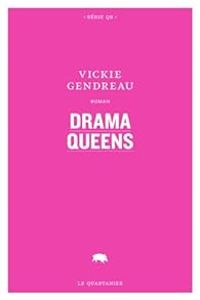 Vickie Gendreau - Drama Queens