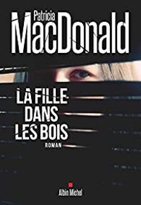 Patricia Macdonald - Nicole Hibert - La fille dans les bois