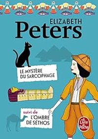 Elizabeth Peters - Le mystère du sarcophage - L'ombre de Séthos