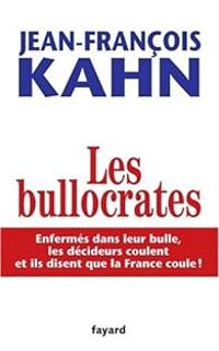 Couverture du livre Les Bullocrates - Jean Francois Kahn