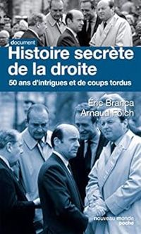 Couverture du livre Histoire secrète de la droite  - Eric Branca - Arnaud Folch