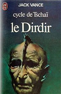 Couverture du livre Le Cycle de Tschai, n°3 : le Dirdir - Jack Vance