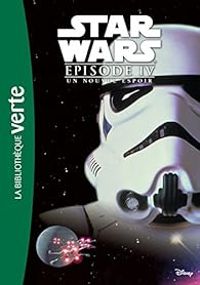 Couverture du livre Star Wars, Episode 4 : Un nouvel espoir - Lucasfilm 