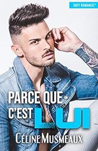 Couverture du livre Parce que c'est lui - Celine Musmeaux