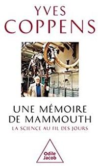 Yves Coppens - Une mémoire de mammouth