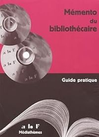 Association Des Bibliothecaires Francais - Mémento du bibliothécaire : Guide pratique