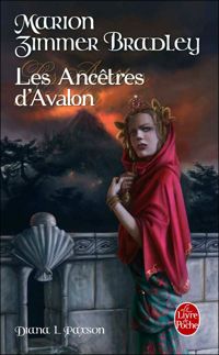 Marion Zimmer Bradley - Les Ancêtres d'Avalon (Le Cycle d'Avalon