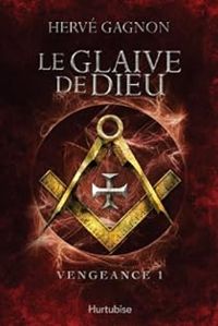 Herve Gagnon -  Le Glaive de Dieu