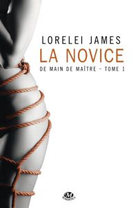 Couverture du livre La Novice - Lorelei James