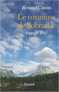 Couverture du livre Le royaume de Sobrarbe : Journal 2005 - Renaud Camus