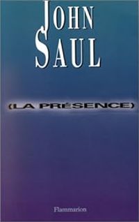 John Saul - La présence