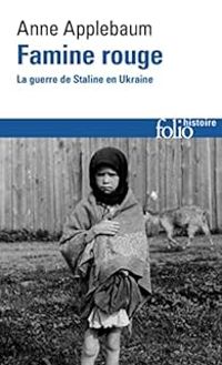 Anne Applebaum - Famine rouge : La guerre de Staline en Ukraine