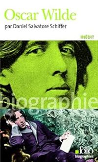 Daniel Salvatore Schiffer - Oscar Wilde