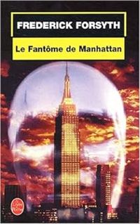 Couverture du livre Le Fantôme de Manhattan - Frederick Forsyth