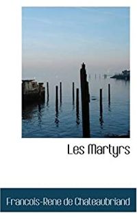 Francois Rene De Chateaubriand - Les Martyrs