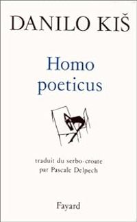 Danilo Kis - Homo poeticus