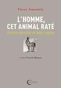 Couverture du livre L'homme, cet animal raté - Pierre Jouventin