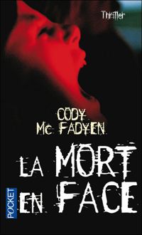 Couverture du livre MORT EN FACE - Cody Macfadyen