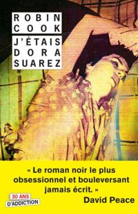 Robin Cook - J'étais Dora Suarez : Un roman en deuil