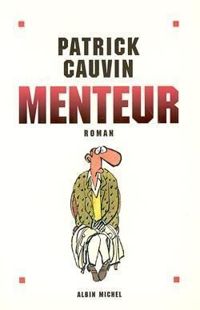 Patrick Cauvin - Menteur