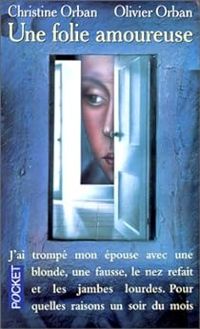 Couverture du livre Une folie amoureuse - Christine Orban - Olivier Orban