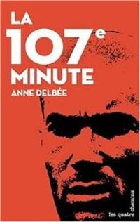 Anne Delbee - la 107e minute