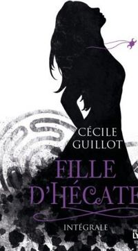 Cecile Guillot - Fille d'Hécate - Intégrale