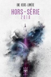 Couverture du livre Une Heure-Lumière, Hors-Série 2018  - Ken Liu