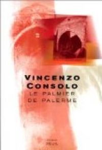 Vincenzo Consolo - Le Palmier de Palerme