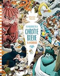 Sebastien Telleschi - A la recherche de la carotte bleue : La mythologie