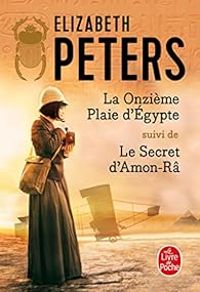 Elizabeth Peters - La Onzième plaie d'Egypte - Le Secret d'Amon-Râ