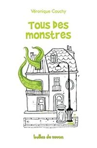 Couverture du livre Tous des monstres - Veronique Cauchy