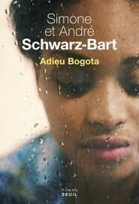 Couverture du livre Adieu Bogota - Andre Schwarz Bart - Simone Schwarz Bart