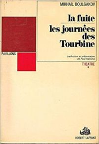 Mikhail Boulgakov - La Fuite - Les Journées des Tourbine