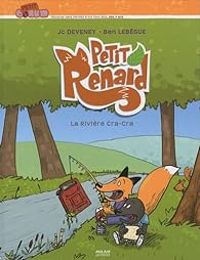 Couverture du livre Petit Renard : La Rivière cra-cra - Jean Christophe Deveney - Benjamin Lebegue