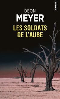 Deon Meyer - Les Soldats de l'aube