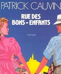 Patrick Cauvin - Rue des Bons-Enfants